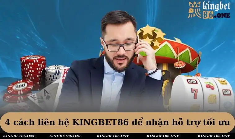 4 cách liên hệ KINGBET86