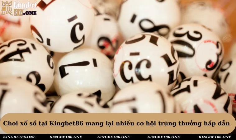 Chơi xổ số tại Kingbet86 mang lại nhiều cơ hội trúng thưởng hấp dẫn