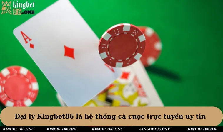 Kingbet86 là hệ thống cá cược trực tuyến uy tín