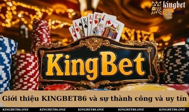 Lịch sử hình thành và phát triển của KINGBET86