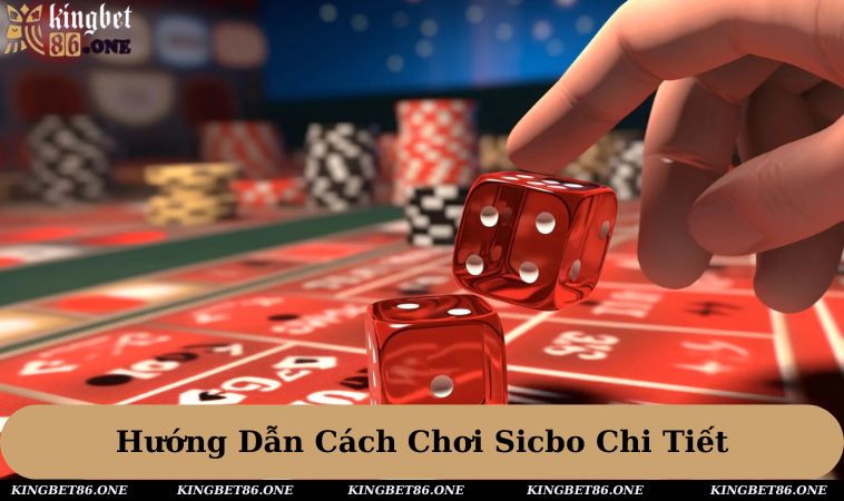 Hướng dẫn cách chơi Sicbo chi tiết cho mọi thành viên mới