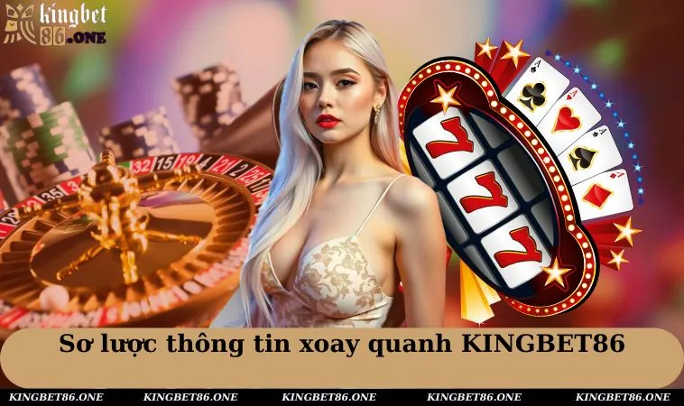 Sơ lược thông tin xoay quanh KINGBET86
