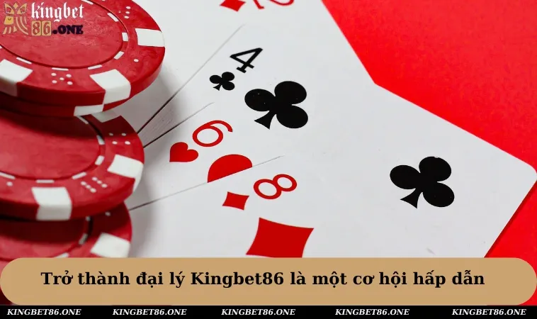 Trở thành đại lý Kingbet86 là một cơ hội hấp dẫn