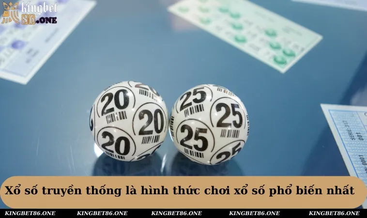 Xổ số truyền thống là hình thức chơi xổ số phổ biến nhất